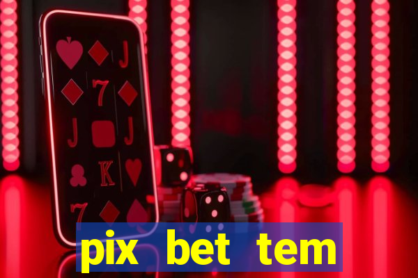 pix bet tem pagamento antecipado